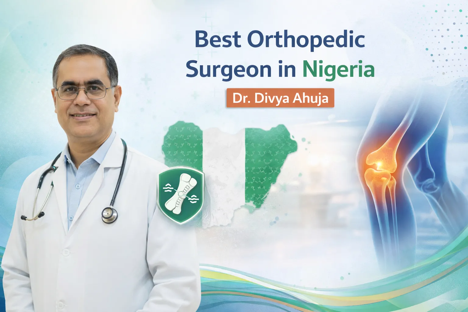 Best Orthopedic Surgeon in Nigeria Dr Divya Ahuja
