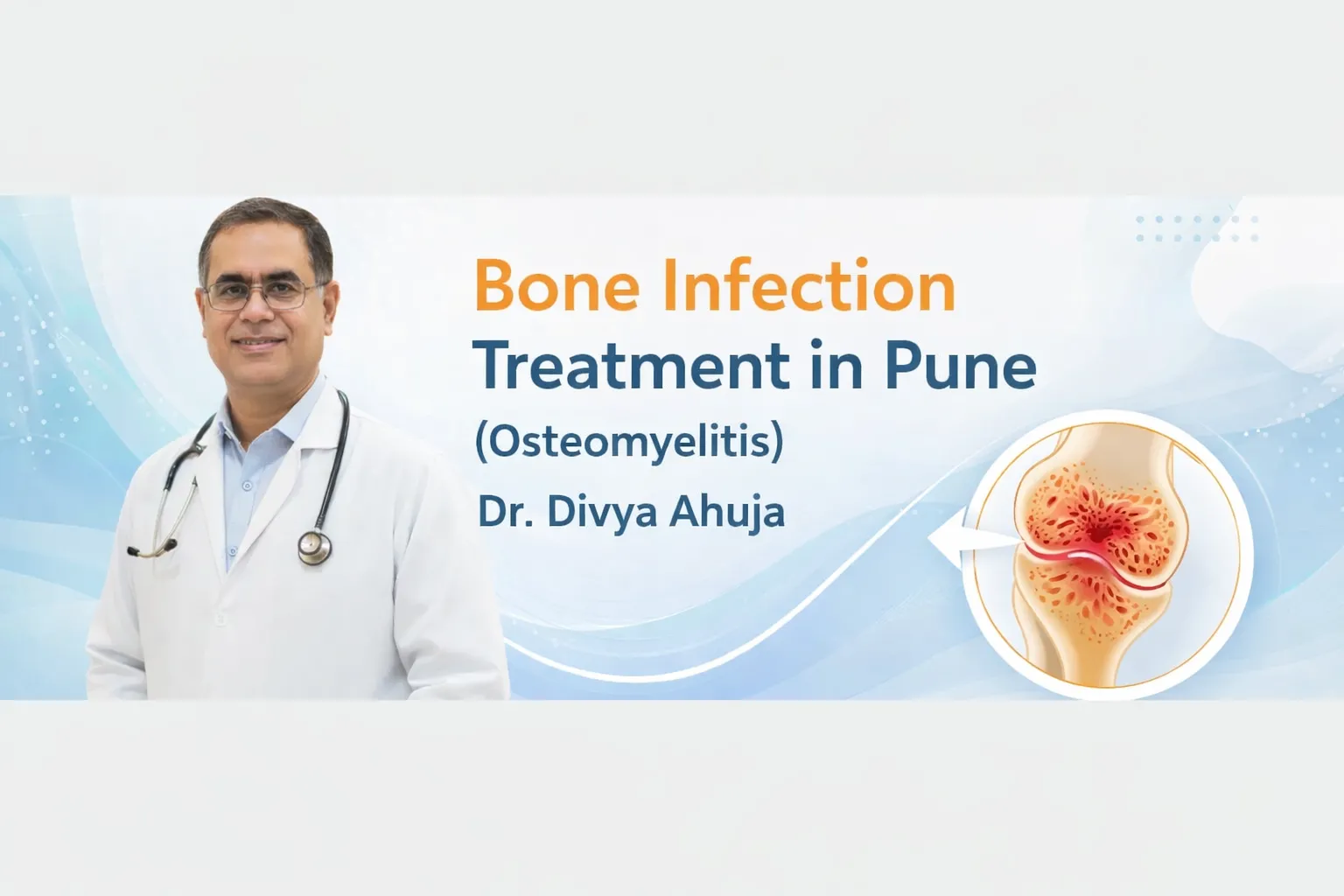 Bone Infection Treatment in Pune | Dr Divya Ahuja