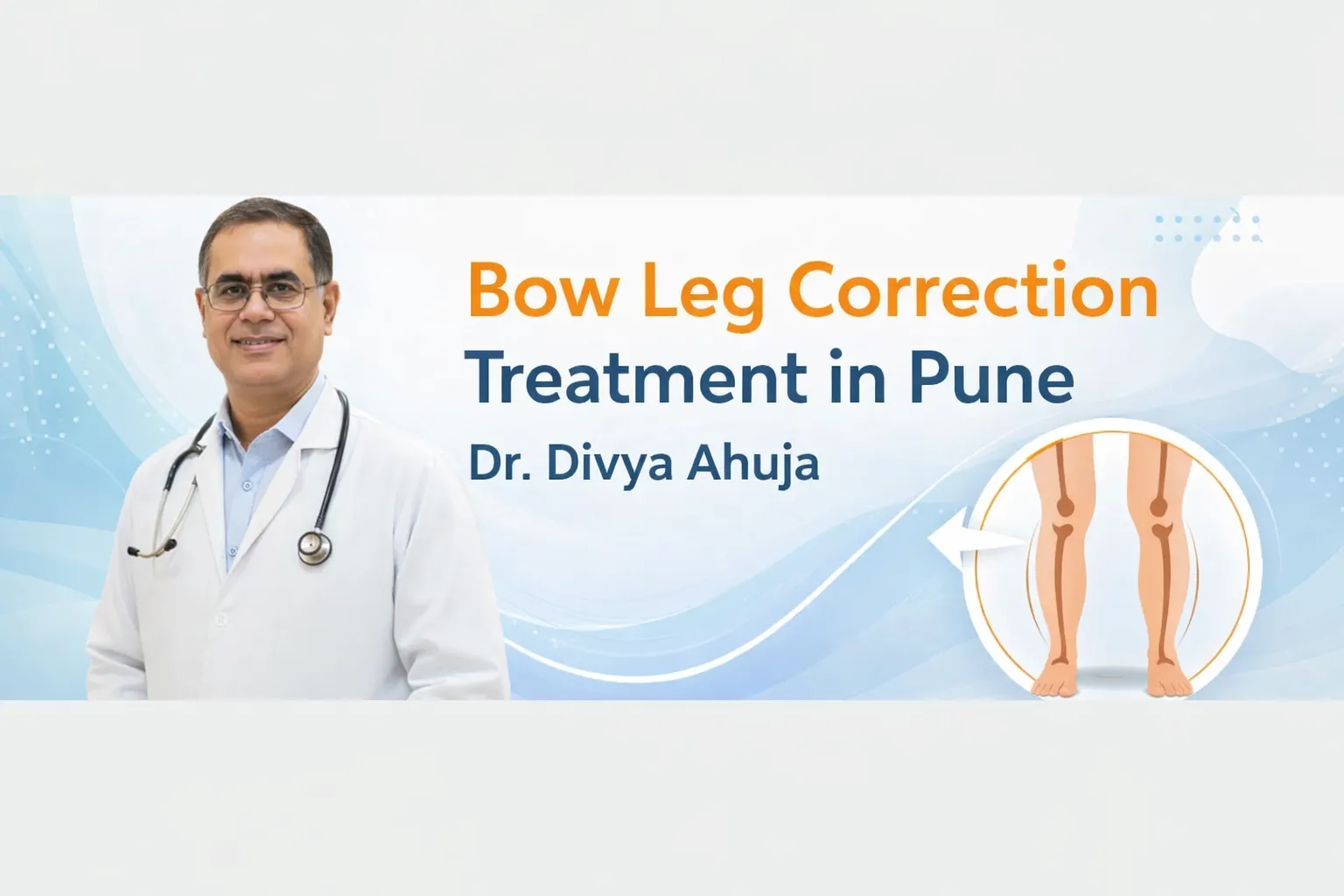 Bow Leg Correction Treatment in Pune | Dr Divya Ahuja