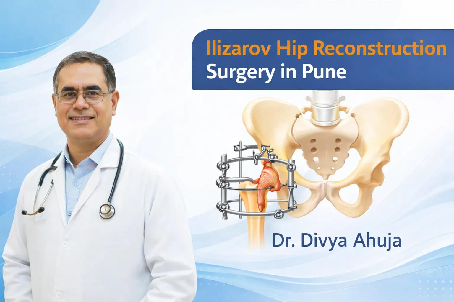 Ilizarov Hip Reconstruction Surgery in Pune | Dr Divya Ahuja
